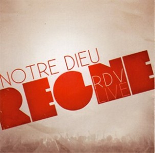 Notre Dieu Règne (RDV LIVE 2010)